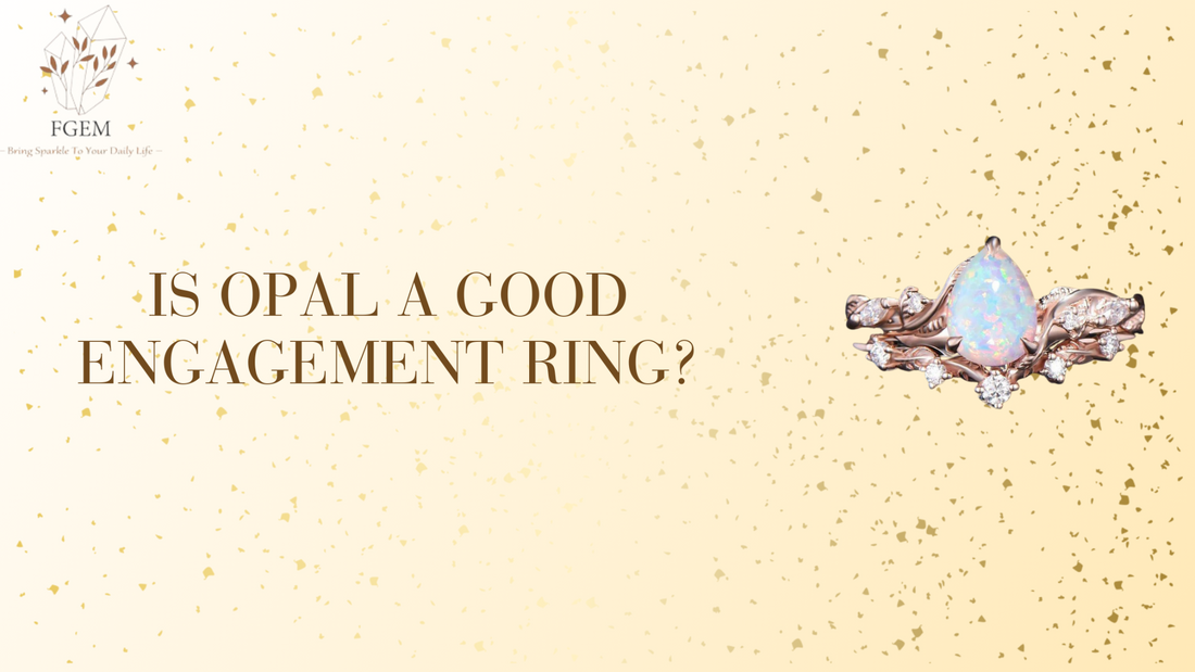 Is Opal a Perfect Choice for Your Engagement Ring? Find Out!