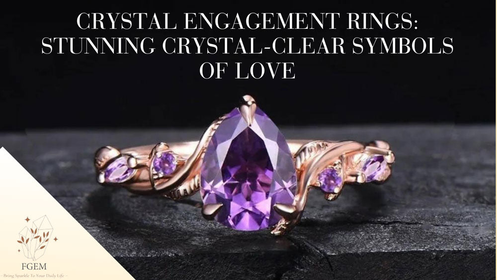 Crystal Setting Ring Crystal Engagement Rings: Stunning Crystal-Clear Symbols of Love – FGEM ...