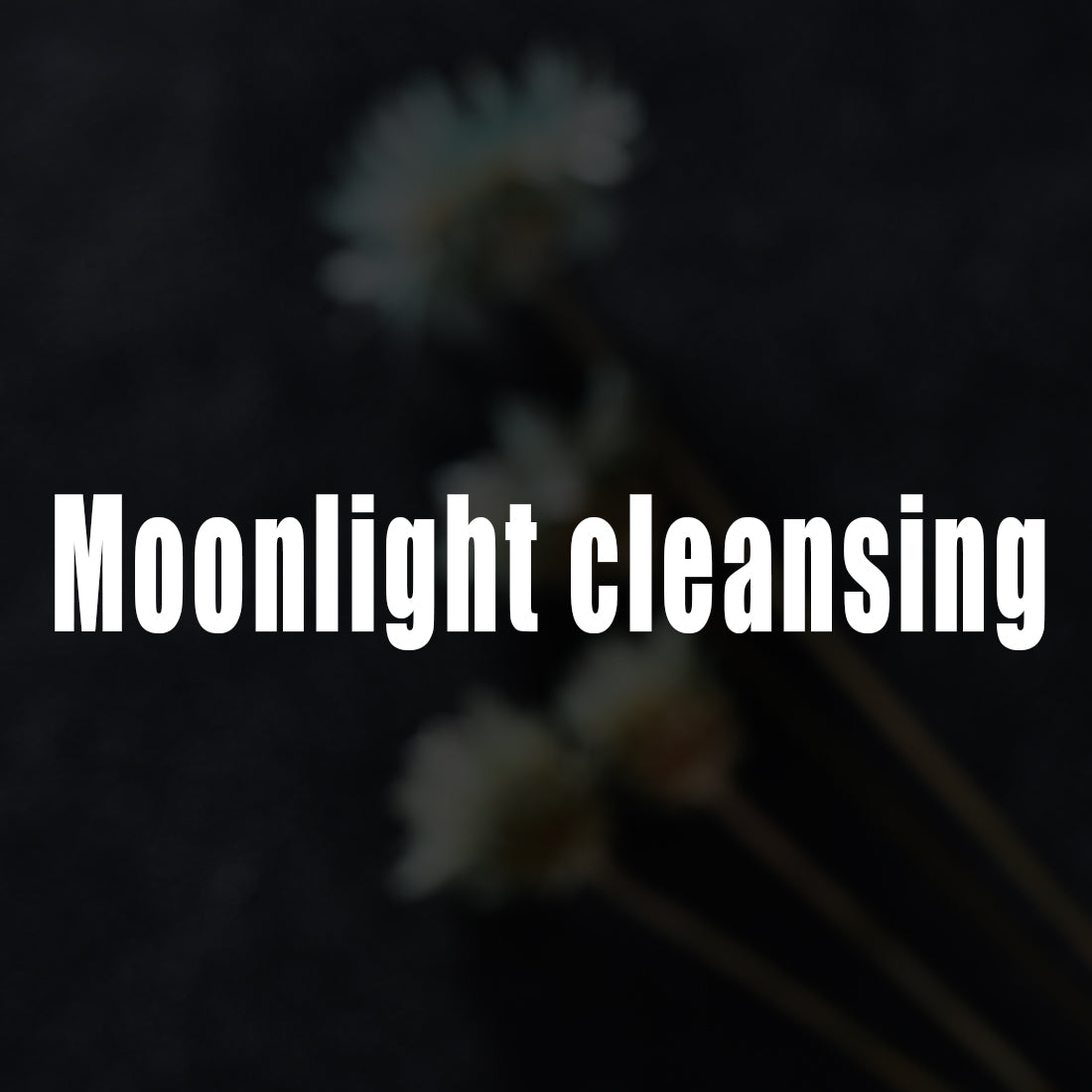 Moonlight cleansing